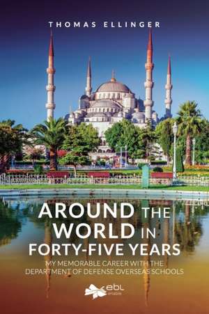 Around the World in Forty-Five Years de Thomas Ellinger