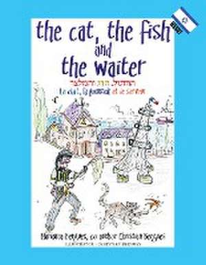 The Cat, the Fish and the Waiter (English, Hebrew and French Version) de Marianna Bergues