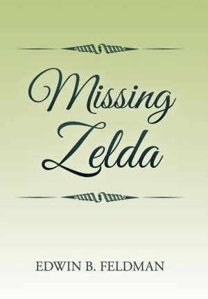 Missing Zelda de Edwin B. Feldman