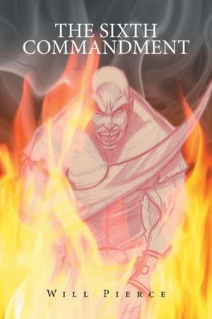 The Sixth Commandment de Will Pierce