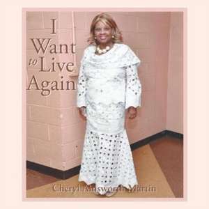 I Want to Live Again de Cheryl Ainsworth Martin