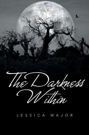 The Darkness Within de Jessica Major