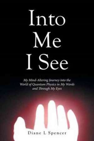 Into Me I See de Spencer, Diane L.