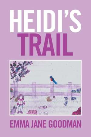 Heidi's Trail de Emma Jane Goodman