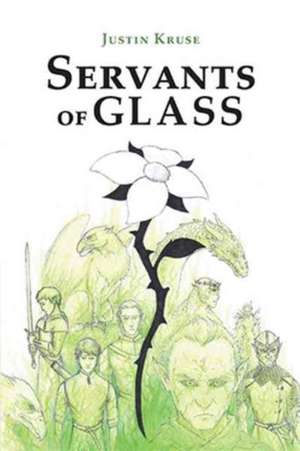 Servants of Glass de Justin Kruse