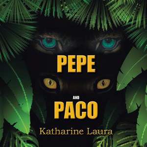 Pepe and Paco de Katharine Laura