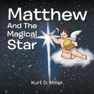 Matthew and the Magical Star de Kurt Miller