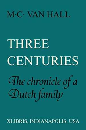 Three Centuries de M. C. van Hall