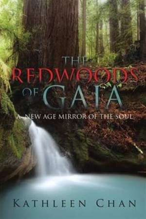 The Redwoods of Gaia de Kathleen Chan