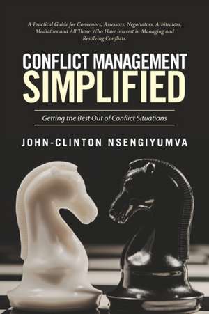 Conflict Management Simplified de John-Clinton Nsengiyumva