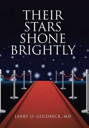 Their Stars Shone Brightly de MD Larry O. Goldbeck