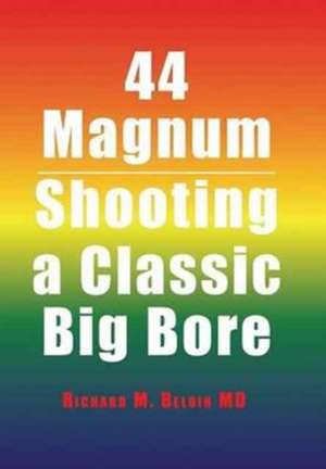 44 Magnum de Richard M. Beloin MD