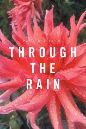 Through the Rain de Paul Richards