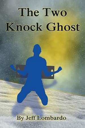 The Two-Knock Ghost de Jeff Lombardo