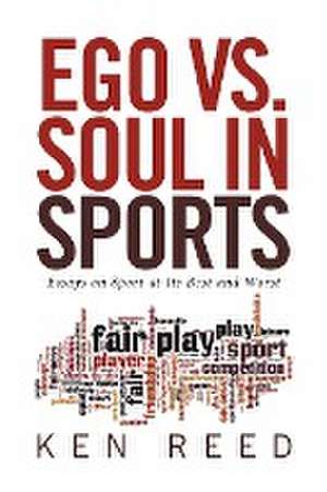 Ego vs. Soul in Sports de Ken Reed