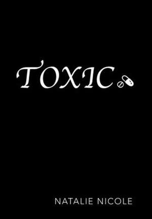 Toxic de Natalie Nicole