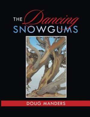 The Dancing Snowgums de Doug Manders