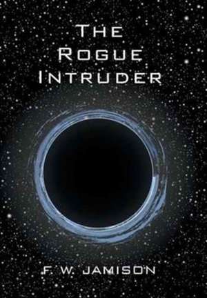 The Rogue Intruder de Jamison, F. W.