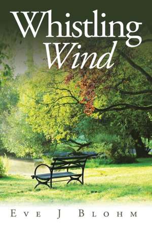 Whistling Wind de Eve J. Blohm