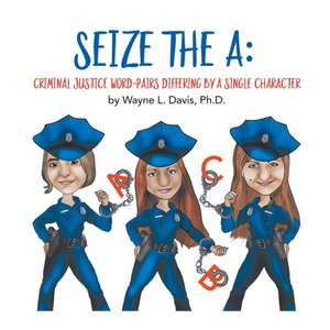 Seize the A de Wayne L. Davis