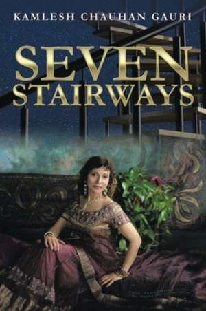 Seven Stairways de Kamlesh Chauhan Gauri