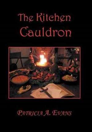 The Kitchen Cauldron de Patricia a. Evans