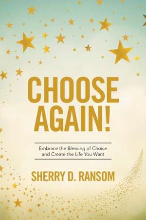 Choose Again! de Sherry D. Ransom