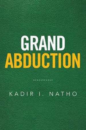 Grand Abduction de Kadir I. Natho