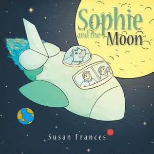 Sophie and the Moon de Susan Frances