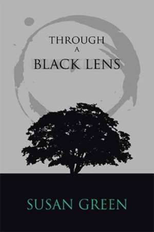 Through a Black Lens de Susan Green