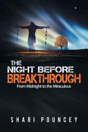 The Night Before Breakthrough de Shari Pouncey