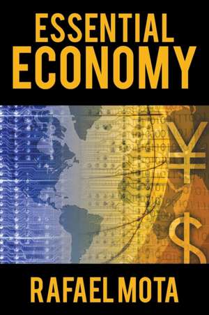 Essential Economy de Rafael Mota