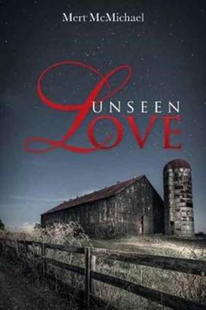 Unseen Love de Mert McMichael