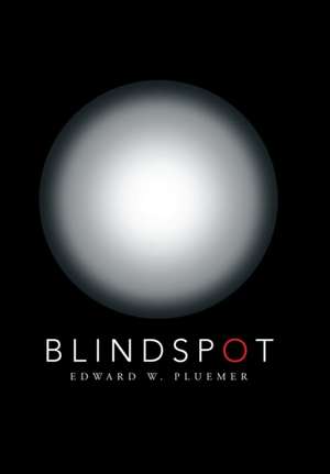 Blindspot de Edward W. Pluemer
