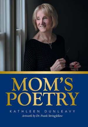 Mom's Poetry de Dunleavy, Kathleen