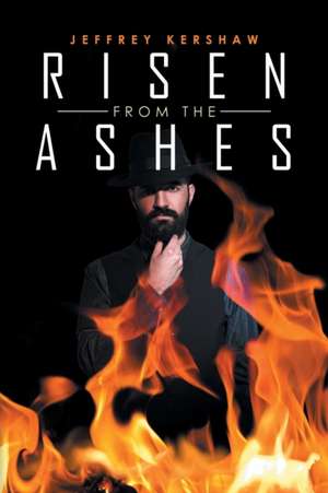 Risen from the Ashes de Jeffrey Kershaw