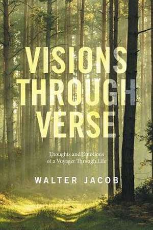Visions Through Verse de Walter Jacob