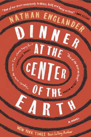 Dinner at the Center of the Earth de Nathan Englander