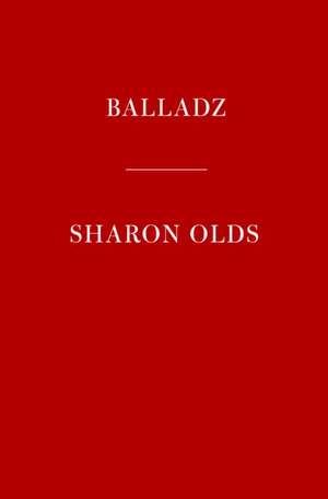 Balladz de Sharon Olds