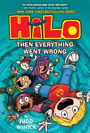 Hilo Book 5: Then Everything Went Wrong de Judd Winick