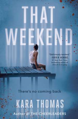 That Weekend de Kara Thomas