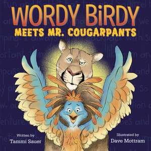 Wordy Birdy Meets Mr. Cougarpants de Tammi Sauer