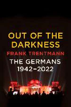 Out of the Darkness de Frank Trentmann