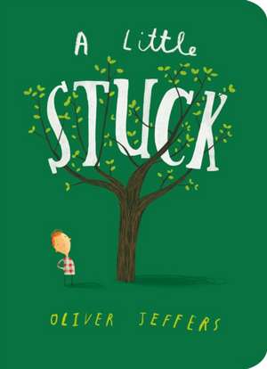 A Little Stuck de Oliver Jeffers