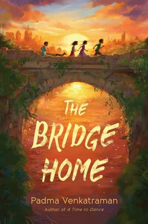 The Bridge Home de Padma Venkatraman