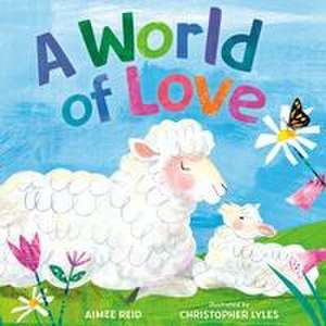 A World of Love de Aimee Elizabeth Reid