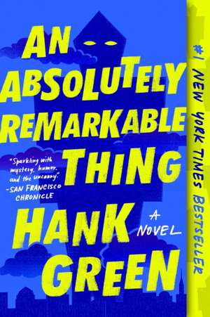 An Absolutely Remarkable Thing de Hank Green