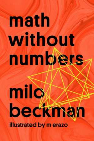 Math Without Numbers de Milo Beckman