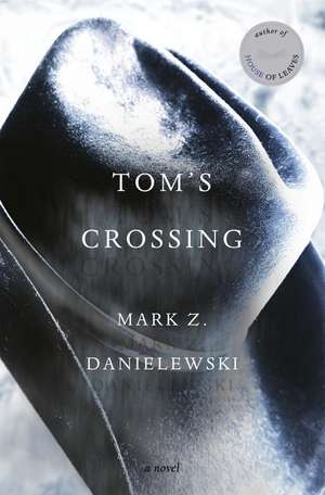 Tom's Crossing de Mark Z. Danielewski