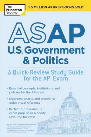 ASAP U.S. Government & Politics: A Quick-Review Study Guide for the AP Exam de The Princeton Review